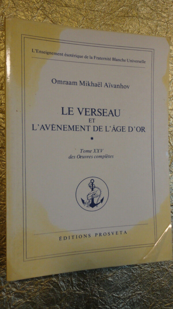 Aïvanhov LE VERSEAU ET L'AVÈNEMENT DE L'AGE D'OR 1983