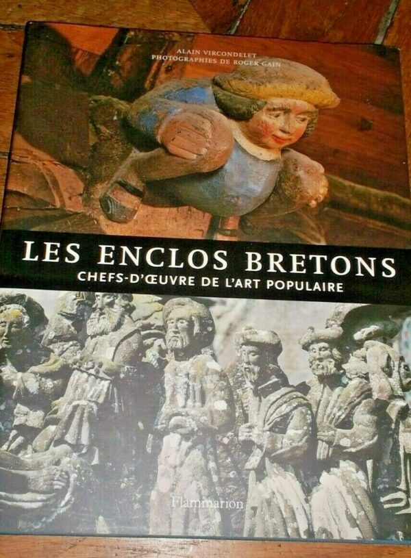 Bretagne ENCLOS BRETONS. Chefs-d'oeuvre de l'art populaire