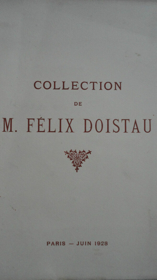 COLLECTION DE M. FELIX DOISTAU. PORCELAINES ET OBJETS DE VITRINE. PORTRAITS 1928