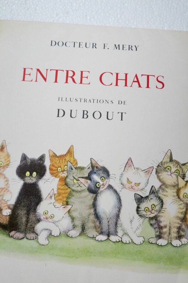 DUBOUT MERY Dr. Fernand. Entre chats. Illustrations de Dubout CHAT