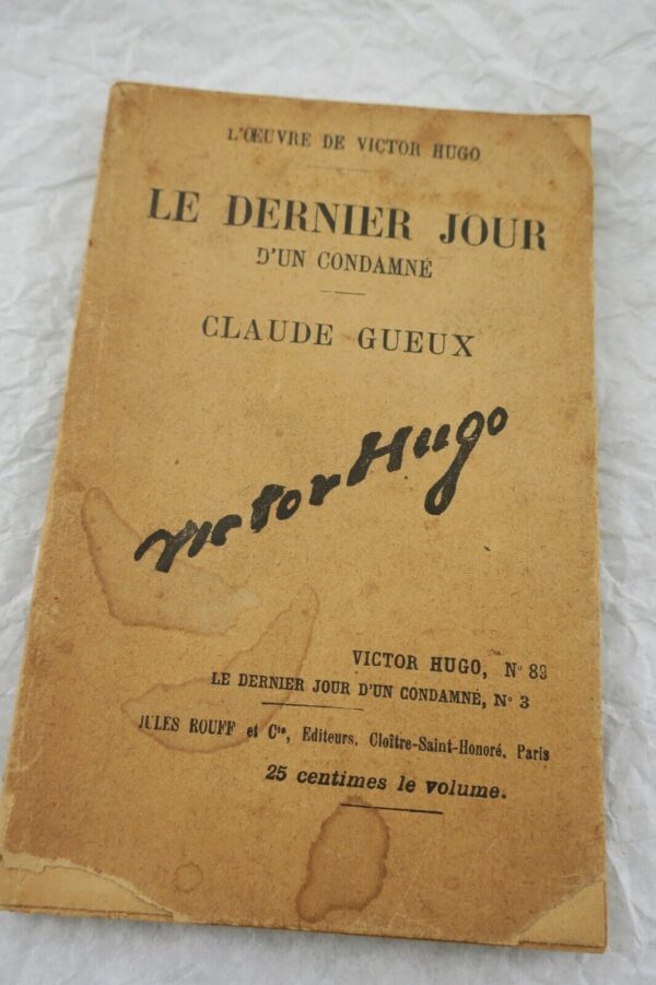 HUGO VICTOR LE DERNIER JOUR D'UN CONDAMNE - CLAUDE GUEUX 15 x 10 cm.