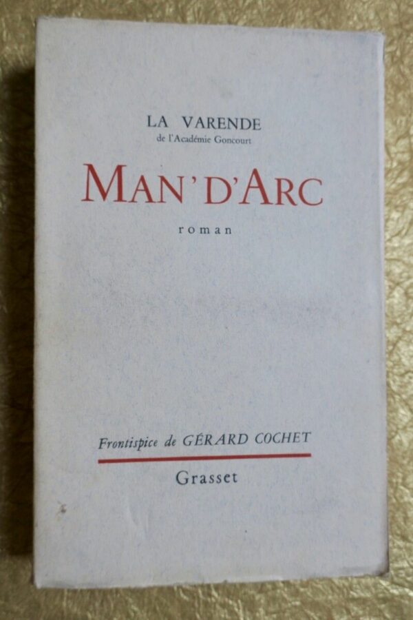 Jean de LA VARENDE  Man’d’Arc. Roman illustré par Cochet