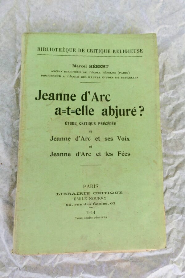 Jeanne d'Arc a-t-elle abjuré ? Précédée de Jeanne d'Arc et ses voix...