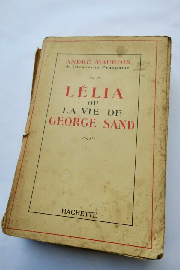 MAUROIS André. Lélia ou la vie de George Sand.  + dédicace