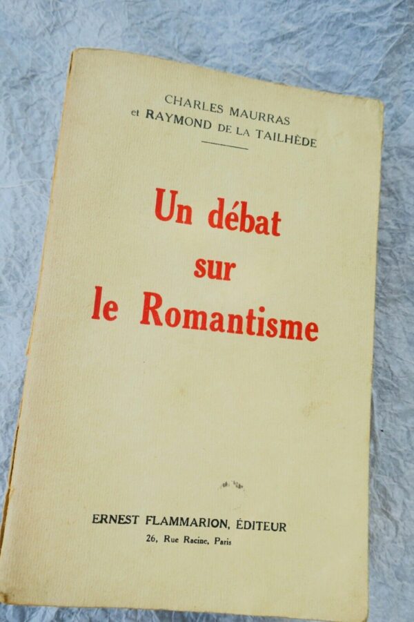 MAURRAS Charles / TAILHEDE Raymond de la Un débat sur le Romantisme