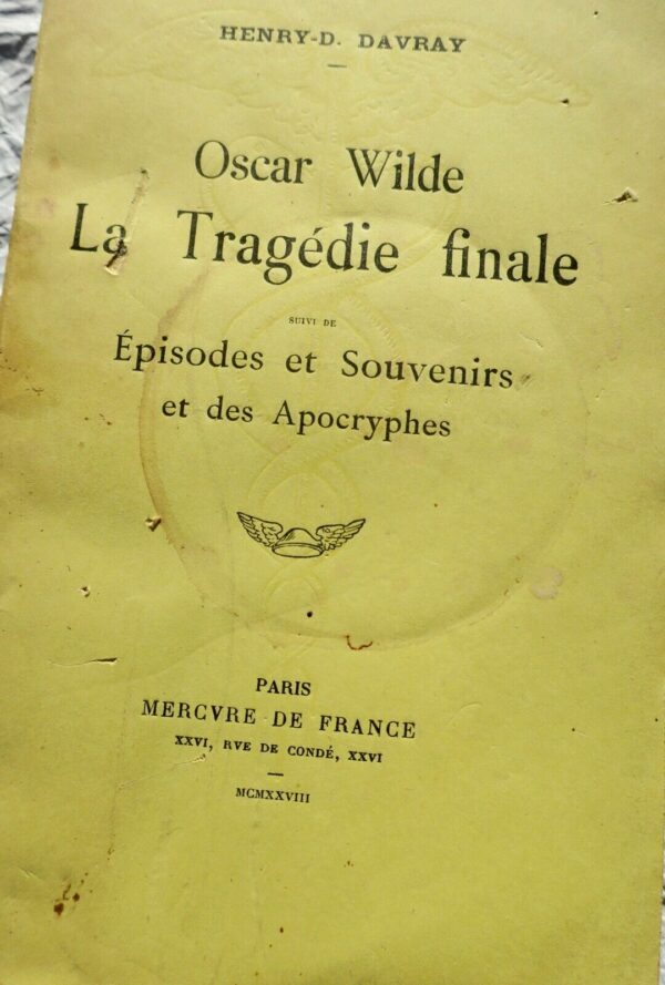 OSCAR WILDE - LA TRAGEDIE FINALE - SUIVI DE EPISODES ET SOUVENIRS...