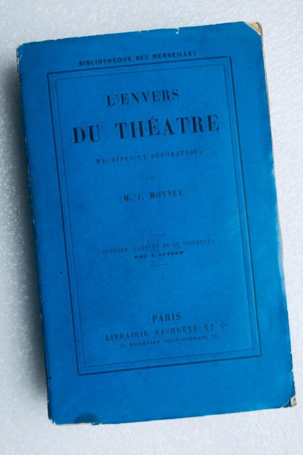 Théâtre  L'ENVERS DU THEATRE - MACHINES ET DECORATIONS 1888