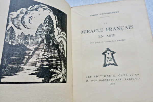 ASIE REGISMANSET (Charles) Le Miracle Français en Asie 1922