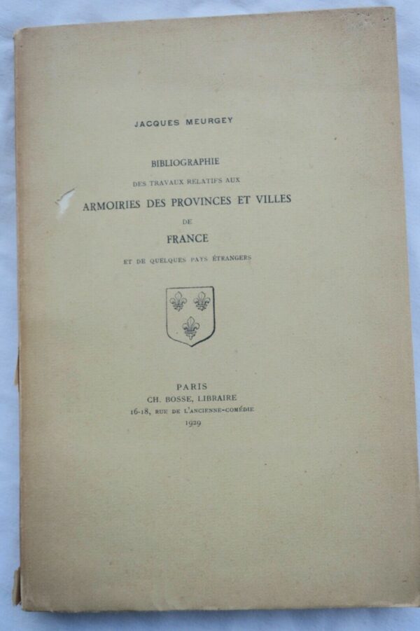 Armoirie BIBLIOGRAPHIE DES TRAVAUX RELATIFS AUX ARMOIRIES  PROVINCES ET VILLES