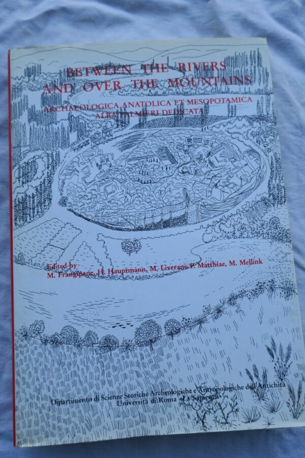 Between the Rivers & Over the Mountains: Archaeologica Anatolica et Mesopotamica