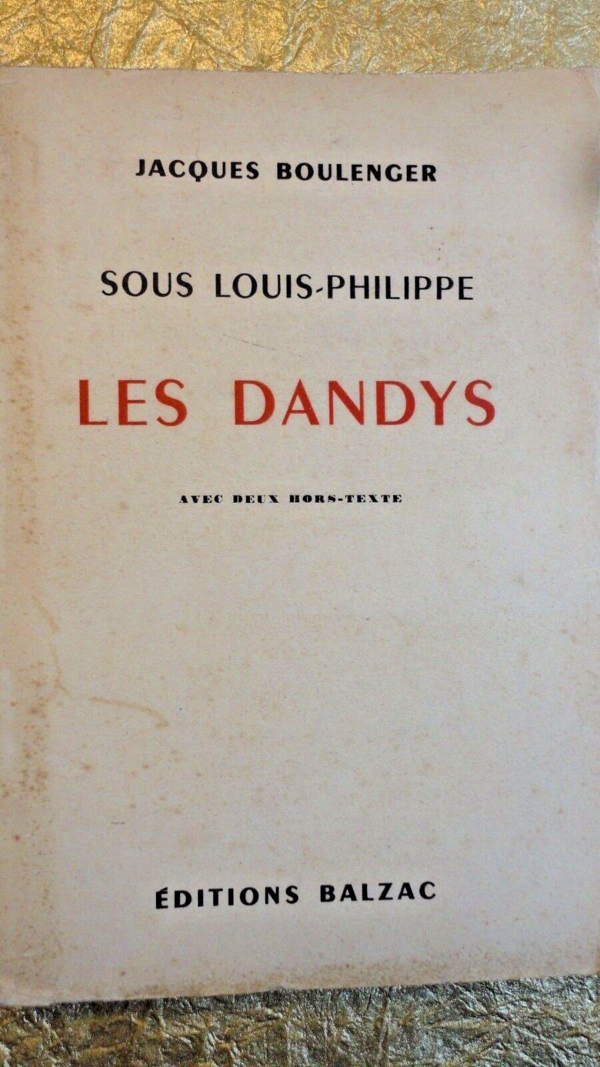 DANDY sous Louis Philippe les dandys J. Boulanger 1932