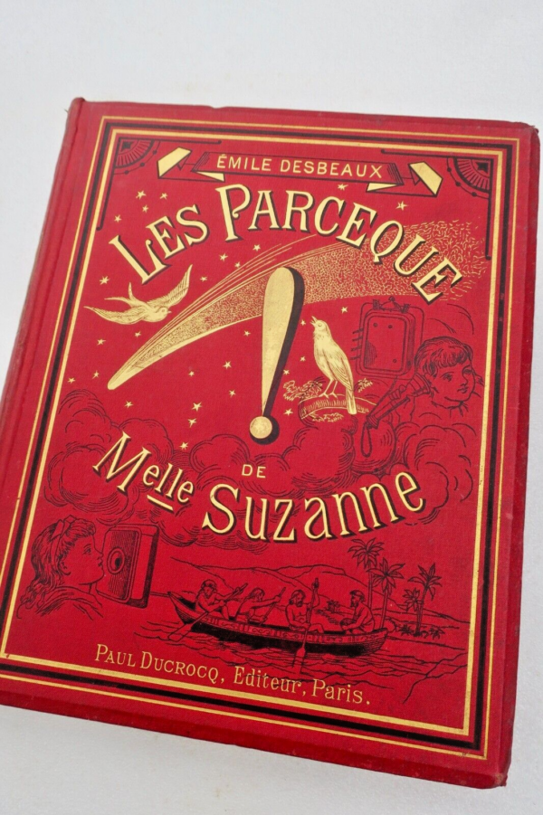 DESBEAUX EMILE LES POURQUOI ET LES PARCEQUE DE Melle SUZANNE