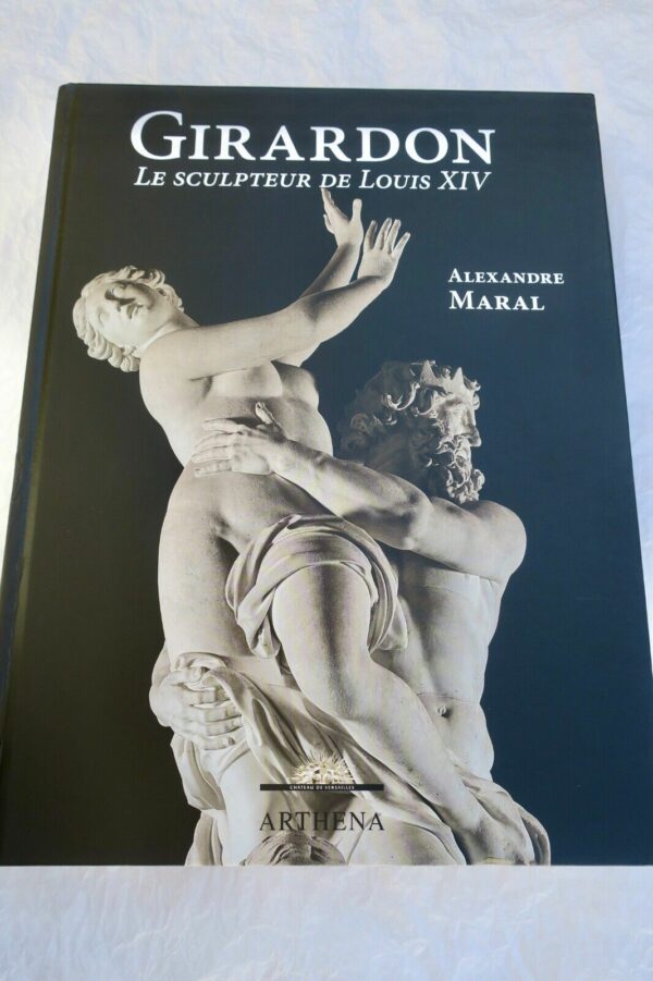 François Girardon ( 1628-1715 ) : Le sculpteur de Louis XIV