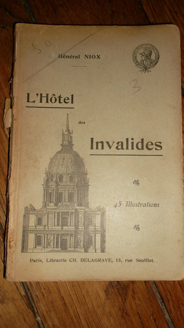 GENERAL NIOX.  L'HOTEL DES INVALIDES. 45 illustrations