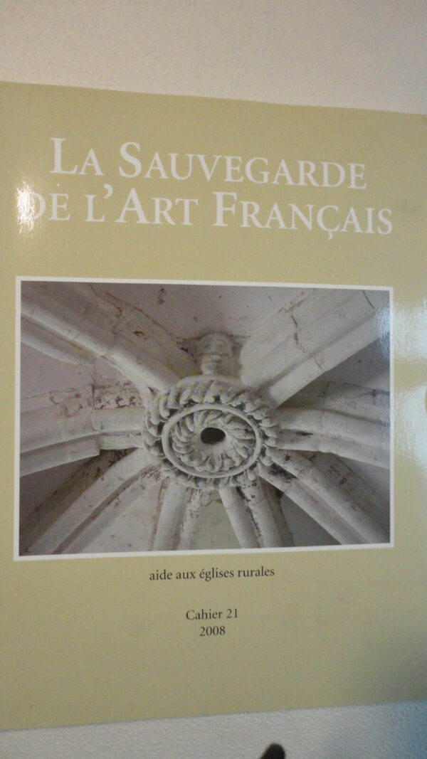 La sauvegarde de l'Art Français. Cahiers n° 21 Aide aux églises rurales