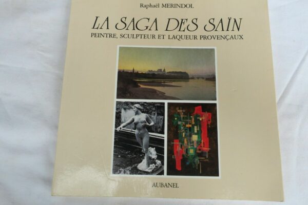 SAÏN La saga des Saïn, peintre, sculpteur et laqueur provençaux