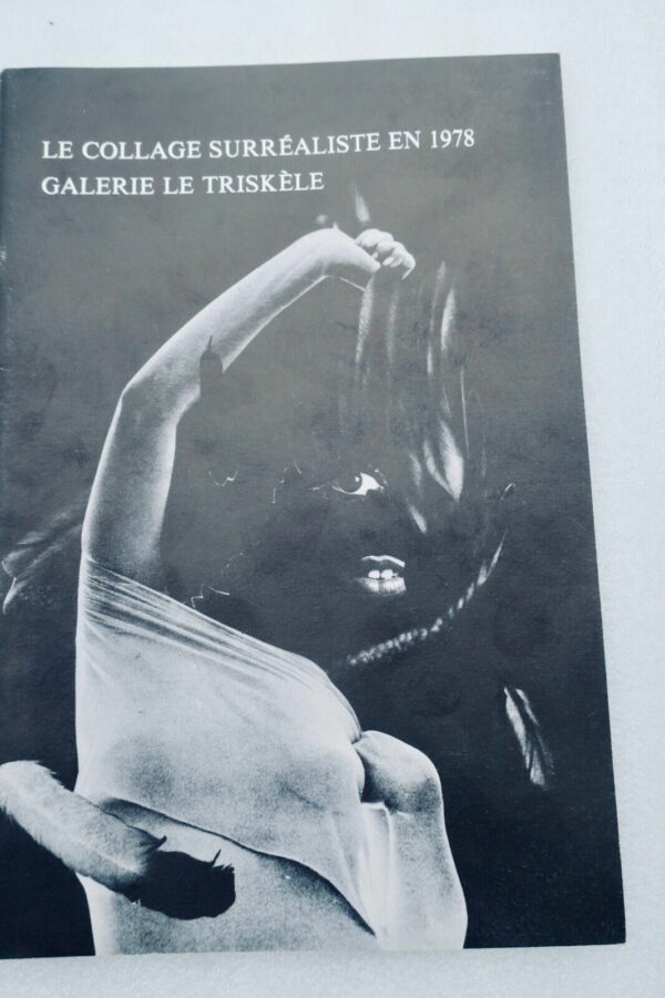 surréaliste GALERIE LE TRISKÈLE. Le Collage Surréaliste en 1978