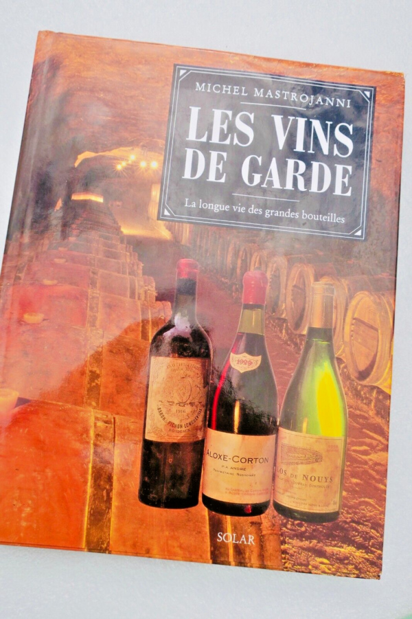 Vins de Garde - La longue vie des grandes bouteilles 1995