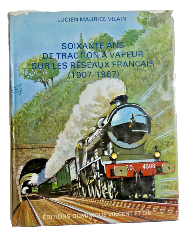 train Soixante ans de traction à vapeur sur les réseaux français (1907 - 1967)