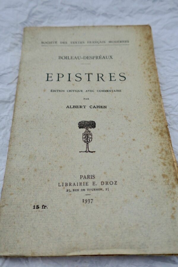 BOILEAU-DESPREAUX. Epistres. Edition critique avec commentaire par Albert Cahen