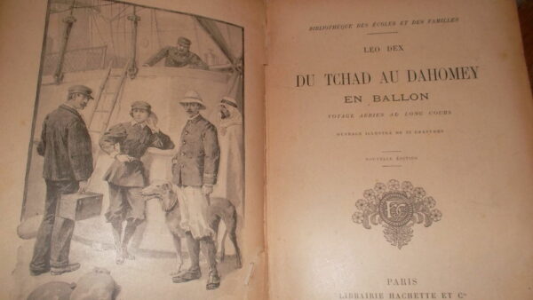 Dex Léo Du Tchad au Dahomey en ballon, voyage au long cours        - Ouvrage ..