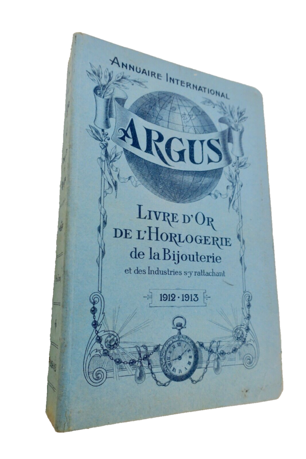 Horlogerie Annuaire "Argus". Livre d'or de l'horlogerie,de la bijouterie 1912-13