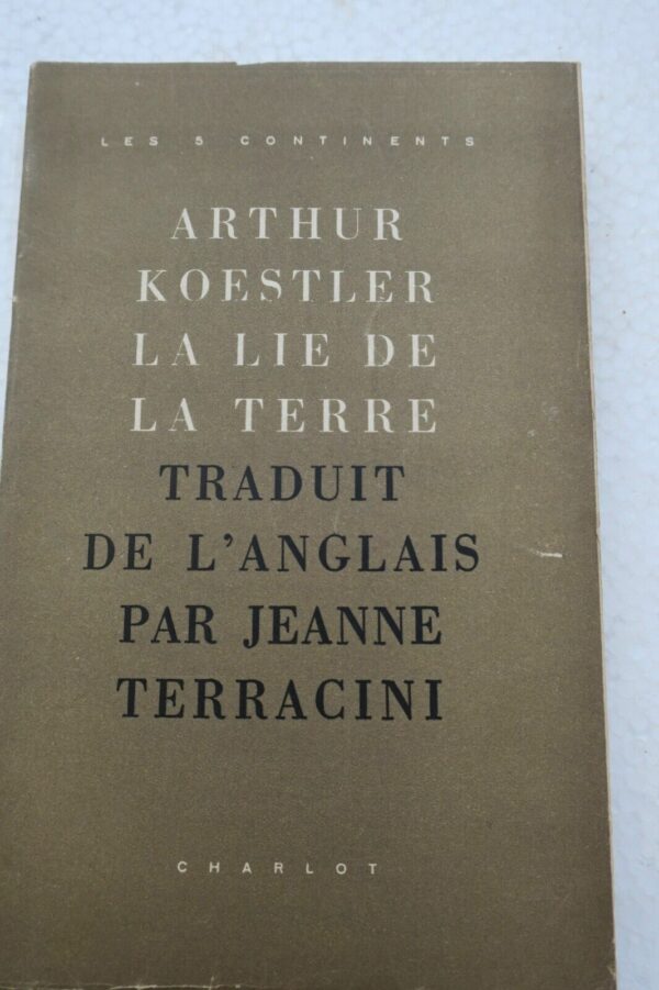 KOESTLER Arthur La Lie de la Terre Charlot, 1946