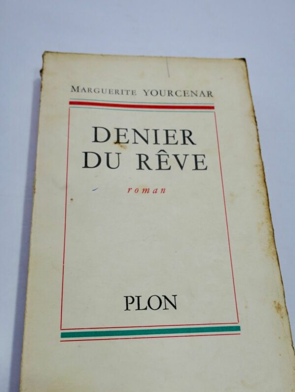 YOURCENAR Marguerite : Denier du rêve S.P.