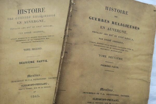 AUVERGNE HISTOIRE DES GUERRES RELIGIEUSES EN AUVERGNE PENDANT LES XVIe & XVIIe