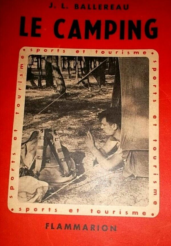 Camping par Ballereau ilustre de 90 figures et 8 pages hors texte 1949