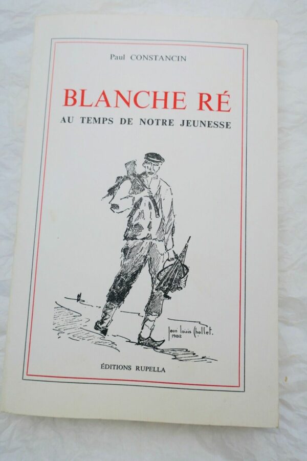 Île de Ré Blanche Ré au temps de notre jeunesse