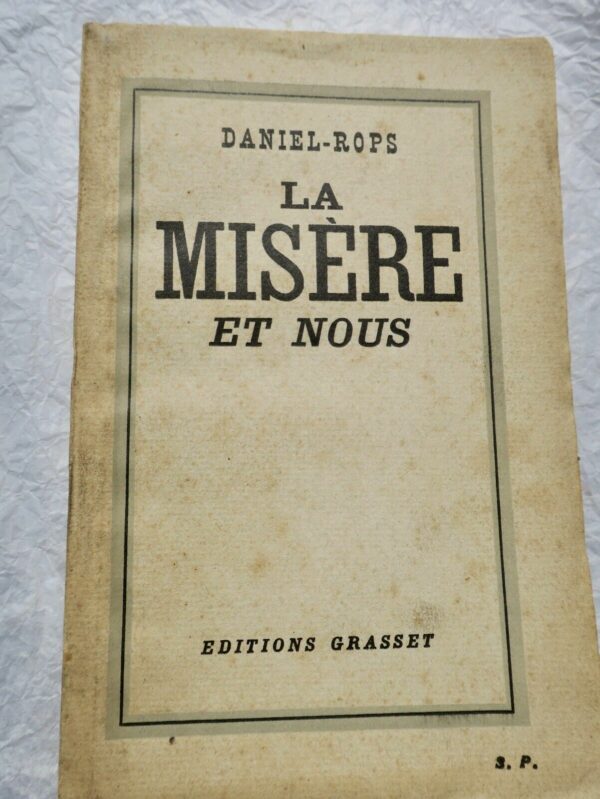 ROPS DANIEL. LA MISERE ET NOUS + dédicace