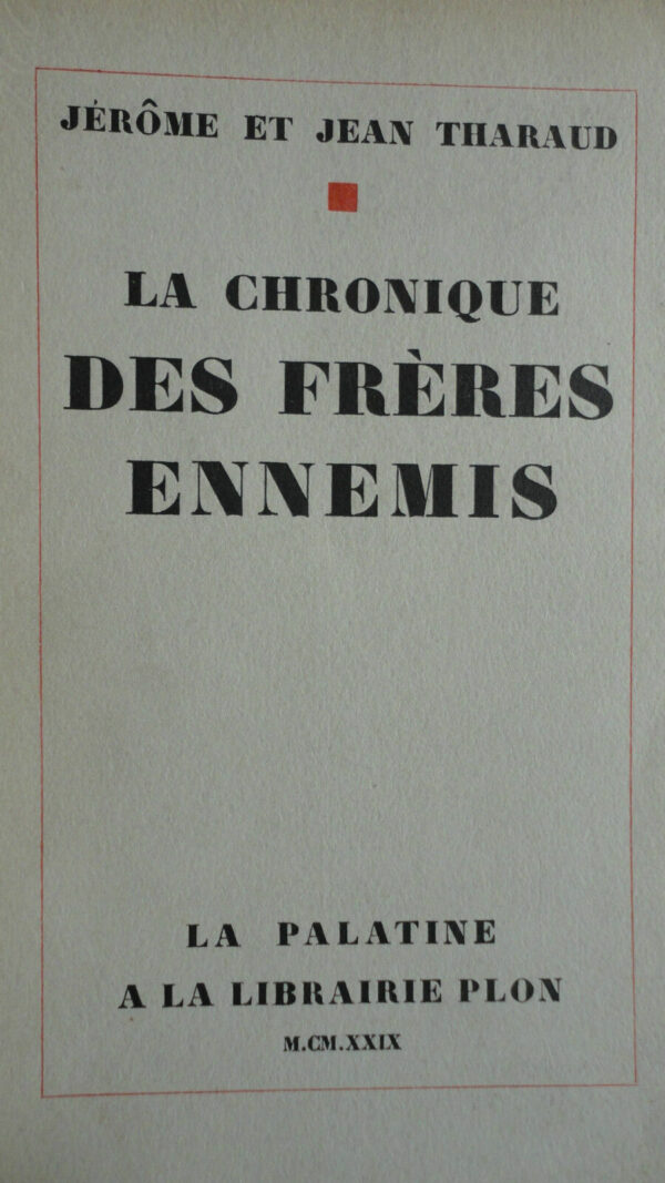 THARAUD Jérôme et Jean LA CHRONIQUE DES FRERES ENNEMIS   sur Alfa