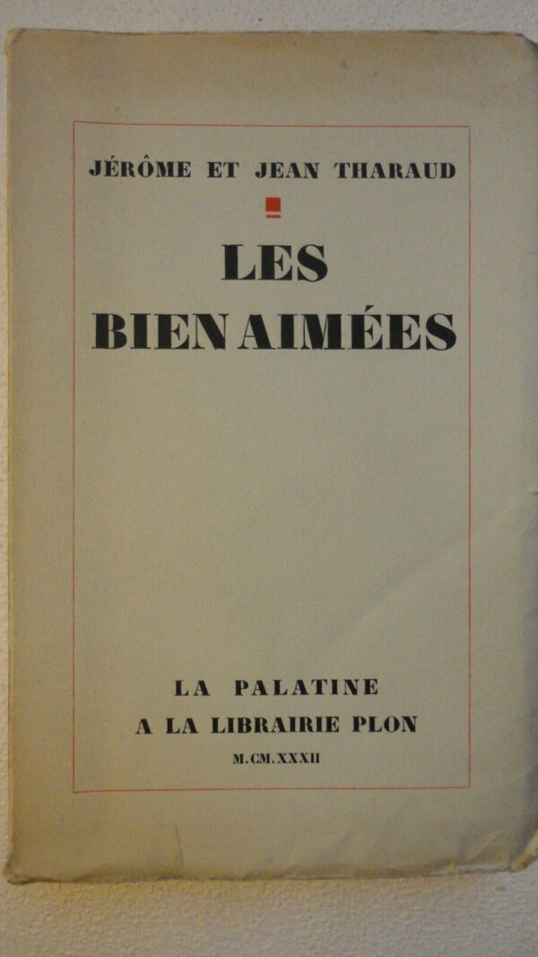 Tharaud Les bien aimés    La Palatine A La Librairie Plon, Paris 1932 sur Alfa