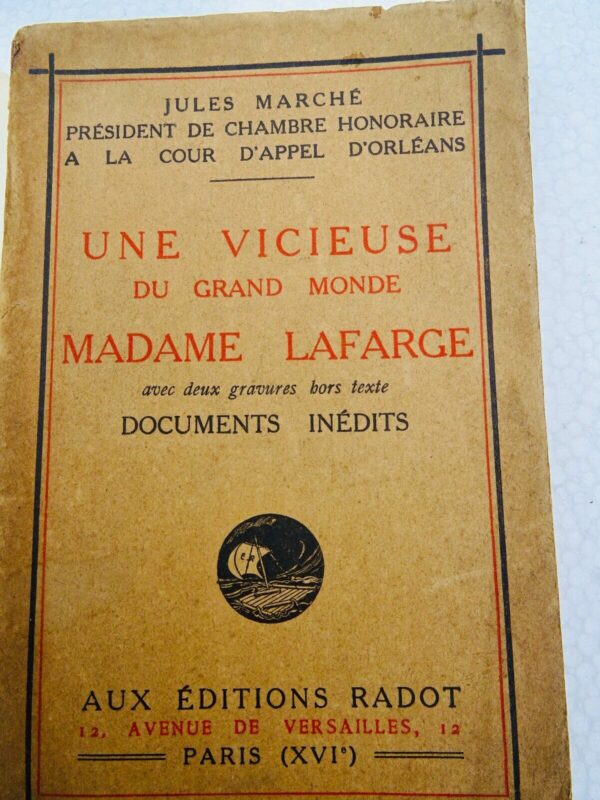 VICIEUSE DU GRAND MONDE MADAME LAFARGE / DOCUMENTS INEDITS