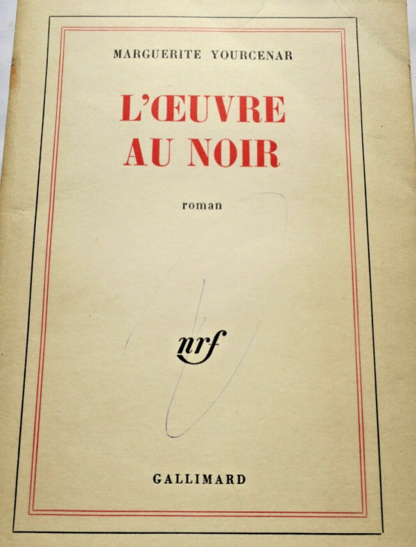 YOURCENAR MARGUERITE L'OEUVRE AU NOIR GALLIMARD EO