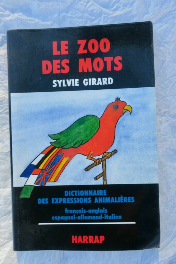 zoo des mots dictionnaire des expressions animalières anglais/espagnol/alleman..