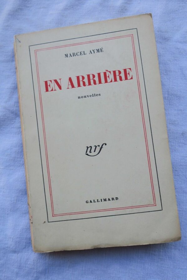 AYME MARCEL EN ARRIERE - NOUVELLES 1950