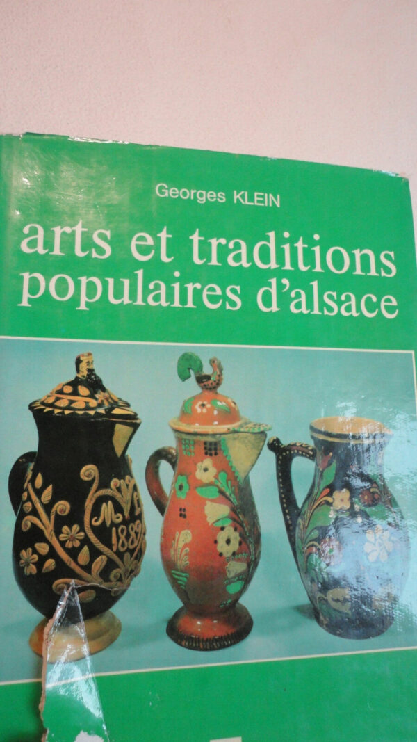 Alsace Klein Arts et Traditions Populaires d'Alsace. La maison rurale