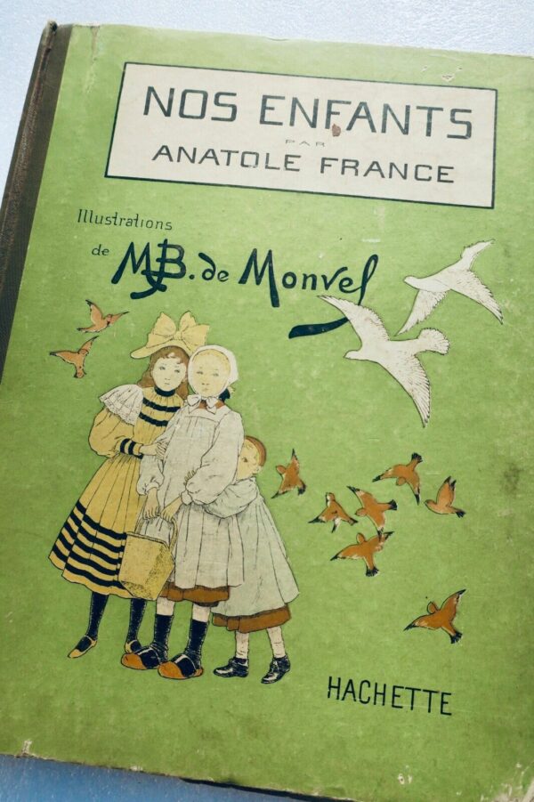 Anatole FRANCE illust-de MONVEL Nos Enfants par Anatole