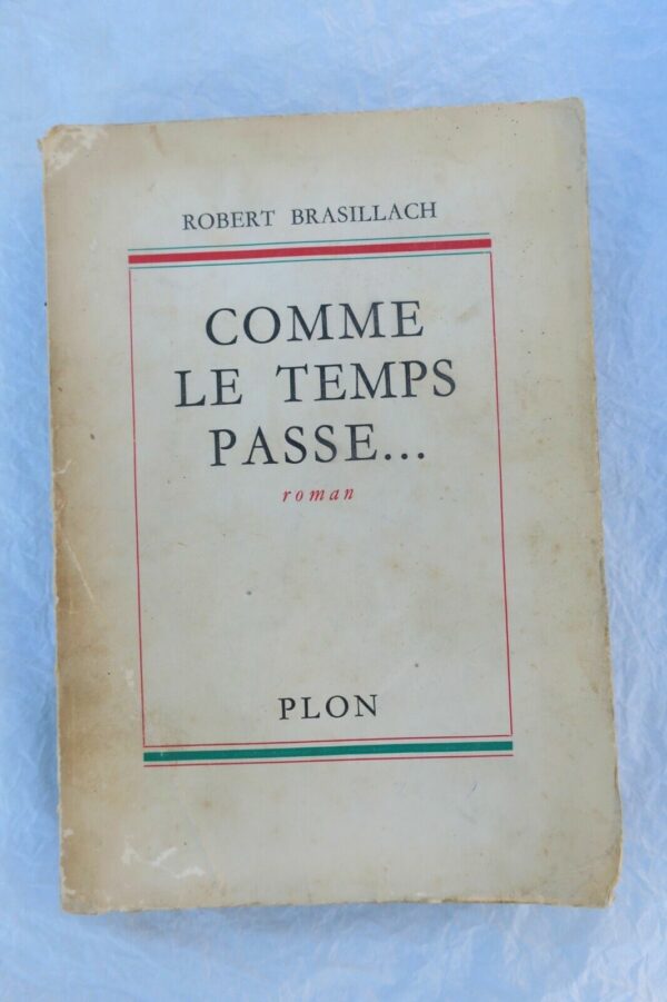 BRASILLACH (Robert) Comme le temps passe