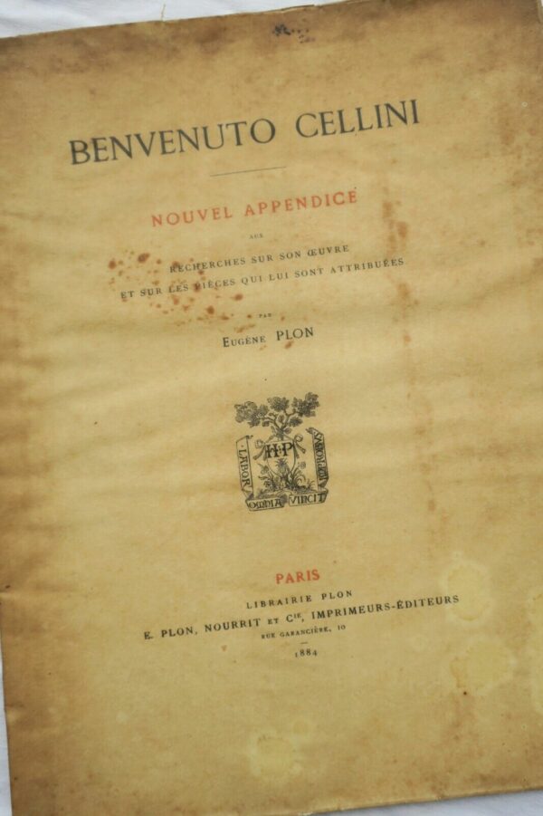 Benvenuto Cellini, Orfèvre, Médailleur, Sculpteur. Recherches sur son oeuvre