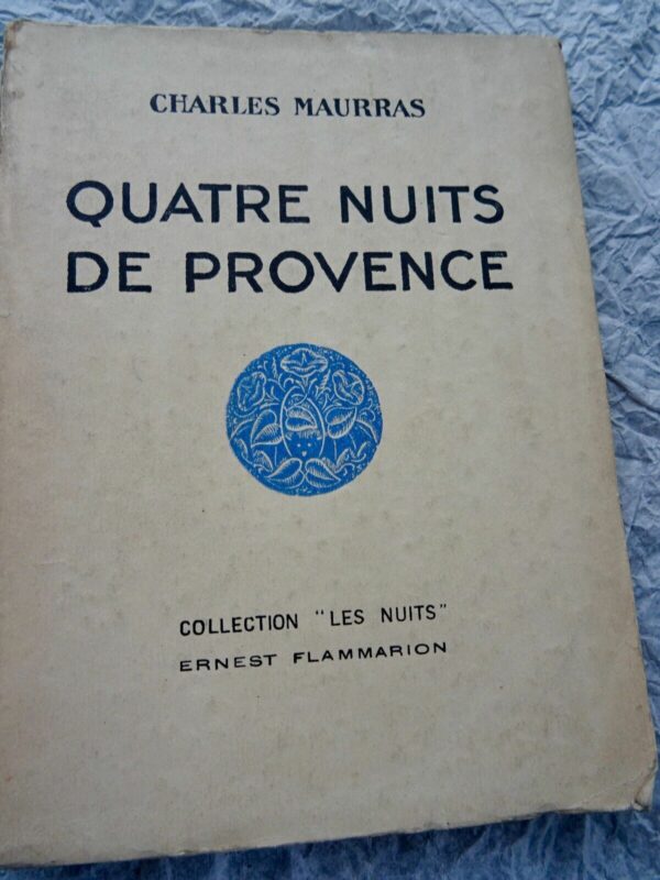 CHARLES MAURRAS, Quatre nuits de Provence