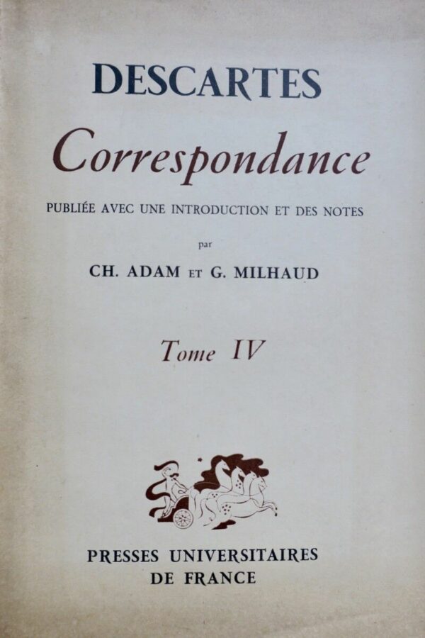 Descartes  Correspondance Tome IV