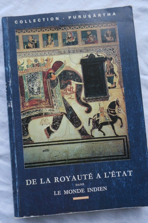 INDE De la Royauté à l'Etat - Anthropo.. et histoire du politique.. monde indien