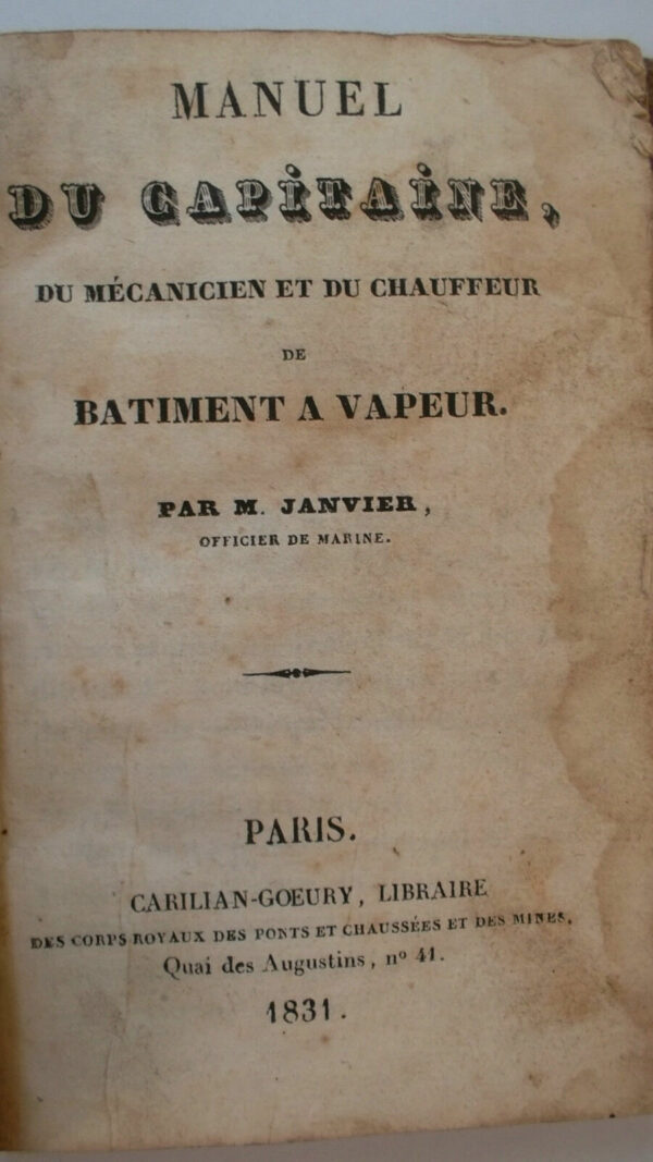 MANUEL DU CAPITAINE, DU MECANICIEN ET DU CHAUFFEUR DE BATIMENT A VAPEUR