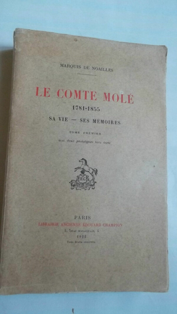 Noailles, Hélie-Guillaume-Hubert Marquis Le comte Molé 1781-1855, sa vie, se..