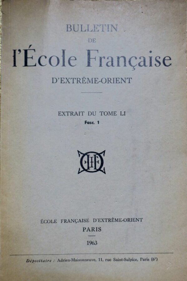 Bulletin de l’Ecole Francaise d’Extreme-Orient Tomes 51 fasc. 1 1963