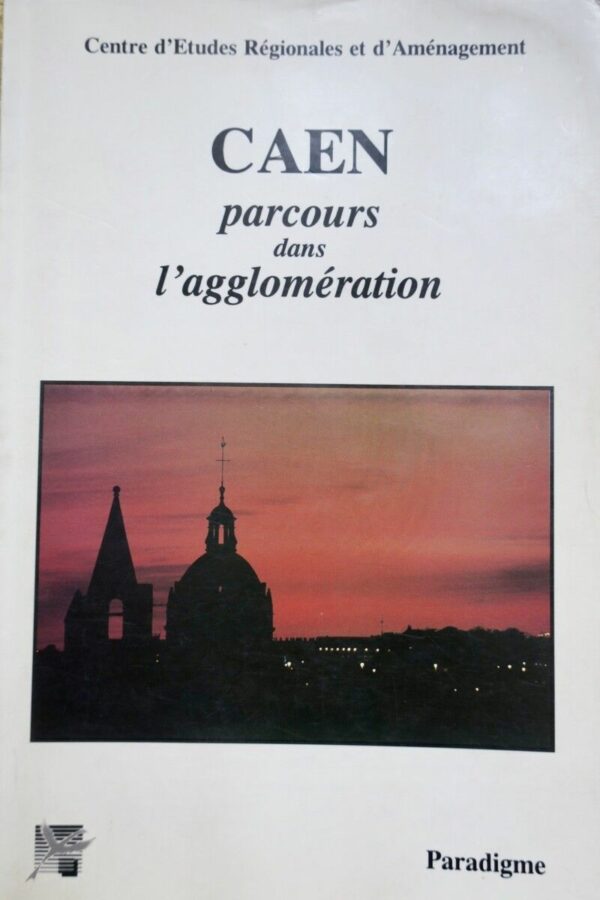 Caen. Parcours dans l’agglomération