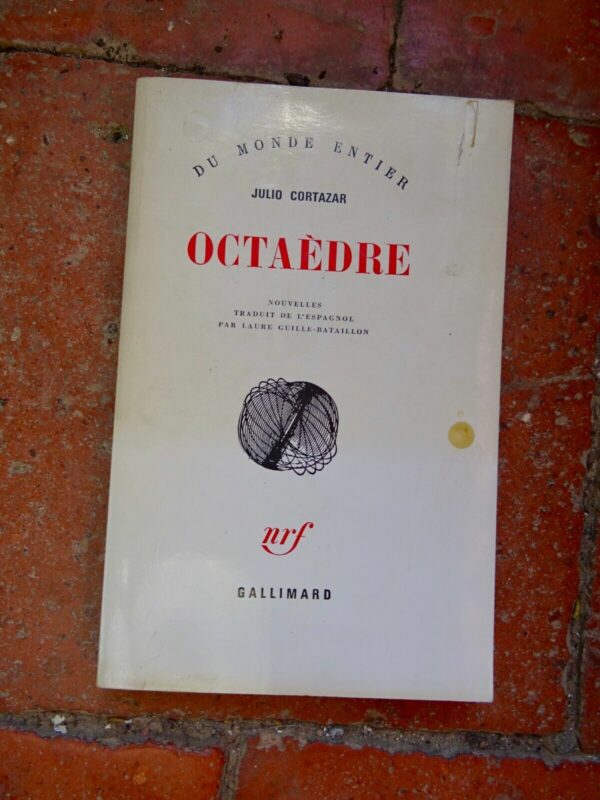 CORTAZAR Julio Octaèdre Gallimard blanche